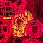 The Ting Tings 'Hands'