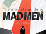 'The Ultimate Guide to Mad Men: The Guardian companion to the slickest show on television' 
