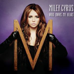 Miley Cyrus - "Who Owns My Heart"