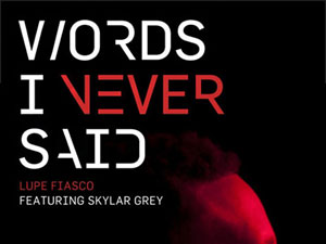 Lupe Fiasco: 'Words I Never Said' ft. Skylar Grey