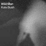 Kate Bush: 'Wild Man'