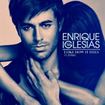 Enrique Iglesias: 'I Like How It Feels'