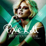 Pixie Lott: 'What Do You Take Me For'