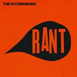 The Futureheads 'Rant'