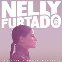 Nelly Furtado: 'The Spirit Indestructible'