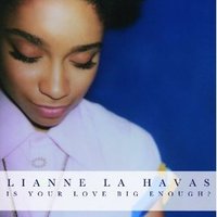 Lianne La Havas 'Is Your Love Big Enough'
