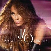 Jennifer Lopez 'Dance Again... The Hits' deluxe album artwork.