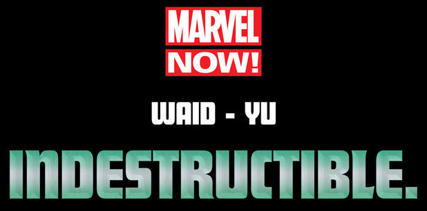 Marvel NOW! Waid-Yu 'Indestructible' teaser