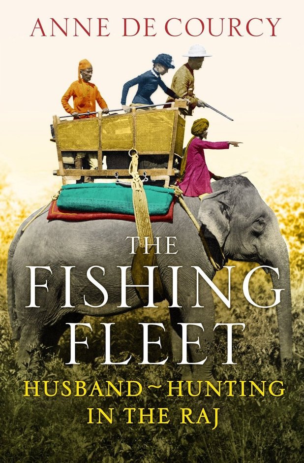 Anne De Courcy: 'The Fishing Fleet'