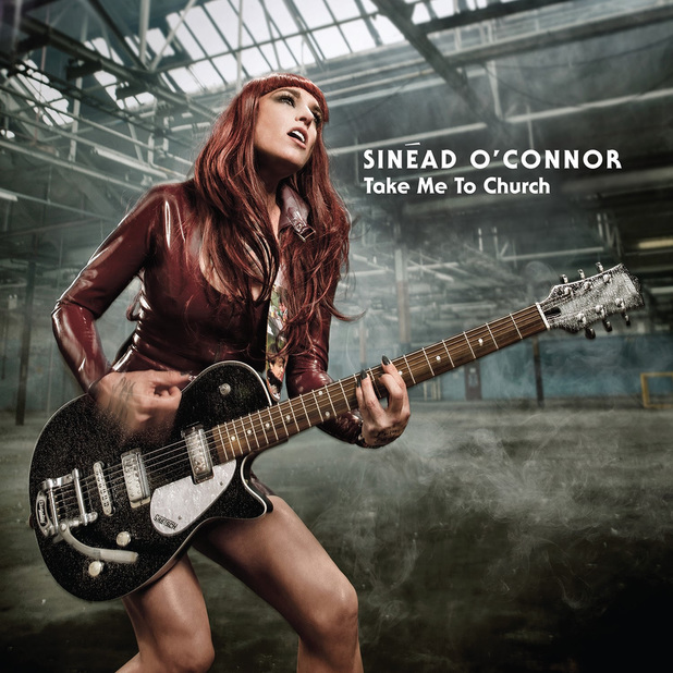Sinead O'Connor: Take Me To Church